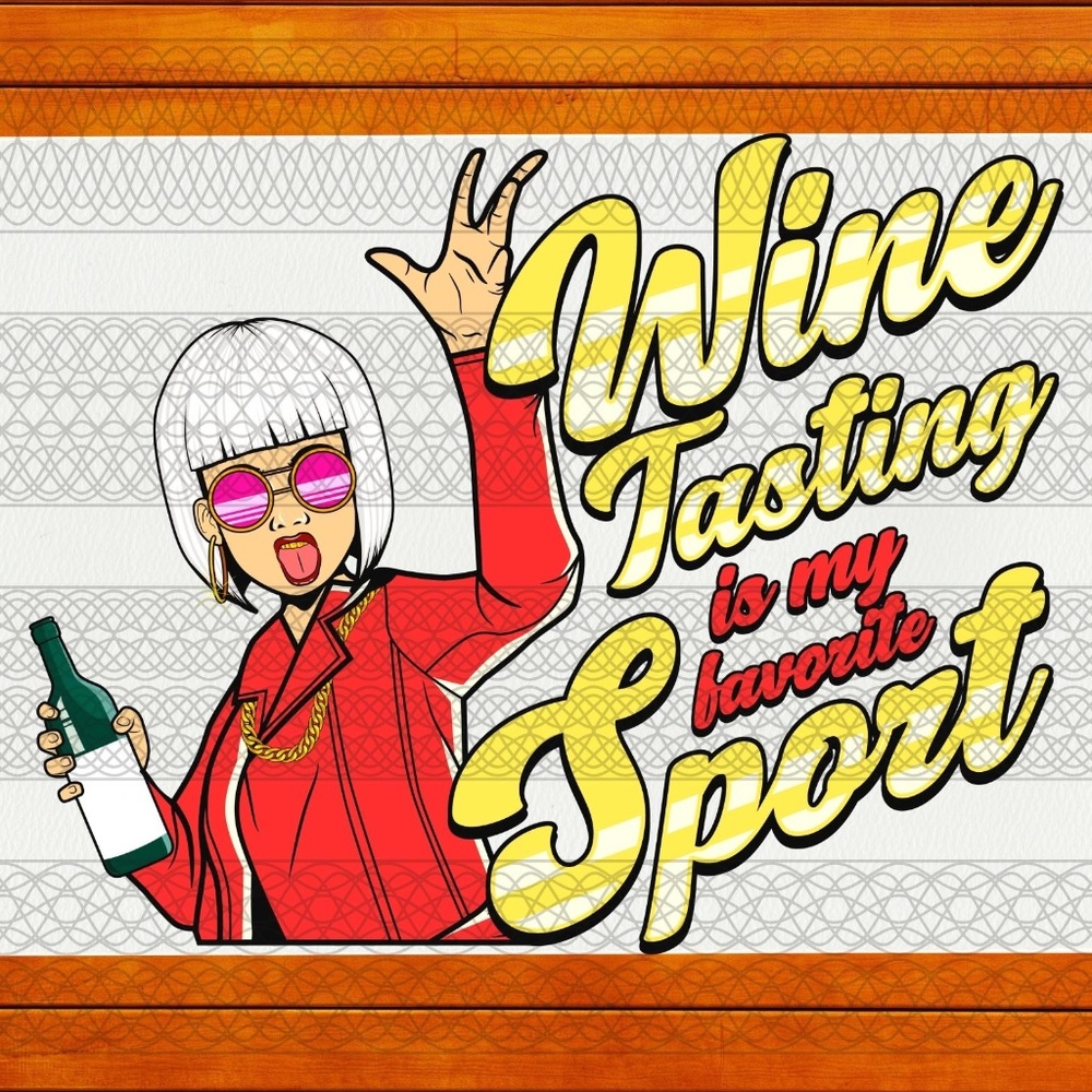 Wine Tasting Is My Favorite Sport - Ready To Press Sublimation Transfers